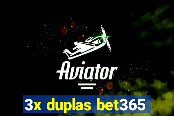 3x duplas bet365